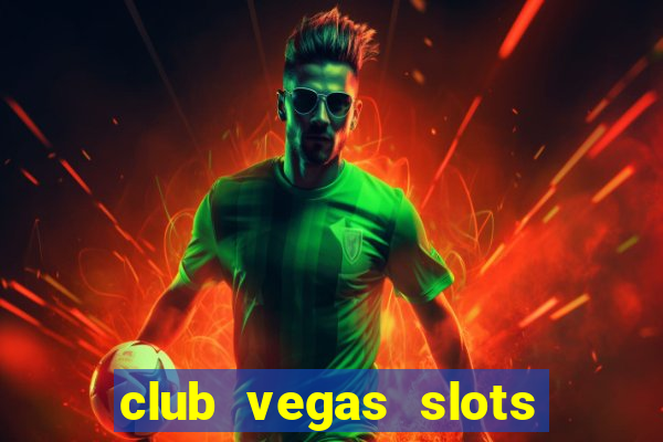 club vegas slots casino games 777